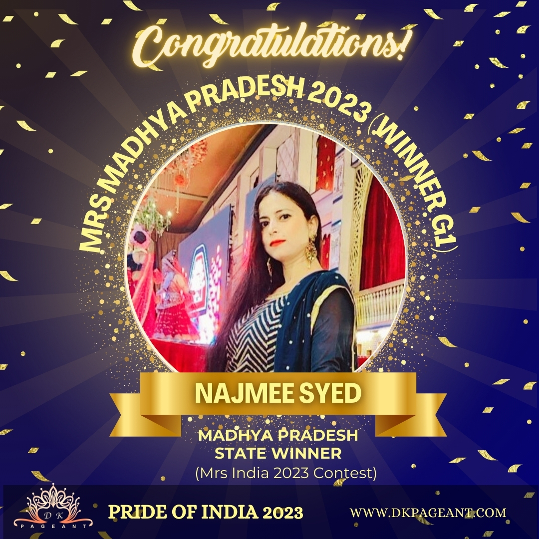 Najmee Syed-Glorious Victory-Mrs. Madhya Pradesh 2023 (Winner G1) Crowned State Winner of Madhya Pradesh-Pride of India 2023-Dk Pageant